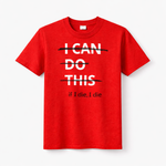 Load image into Gallery viewer, I CAN DO THIS – Crossed Out Tee (Red)